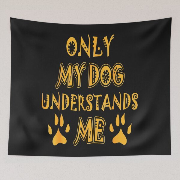 Item preview, Dogs Lover Only My Dog Understands Me designed and sold by JudithPre11.