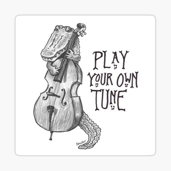 Alligator: Play Your Own Tune Sticker
