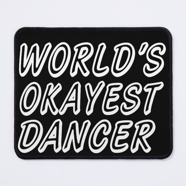 Item preview, WORLD'S OKAYEST DANCER designed and sold by T-shirtgallery.