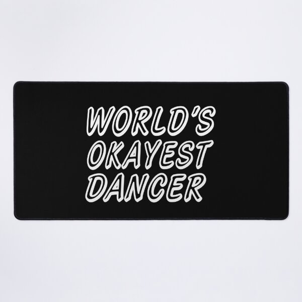 Item preview, WORLD'S OKAYEST DANCER designed and sold by T-shirtgallery.