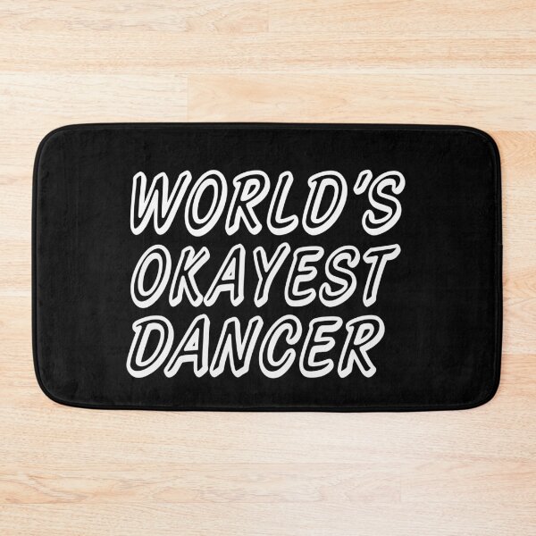 Item preview, WORLD'S OKAYEST DANCER designed and sold by T-shirtgallery.