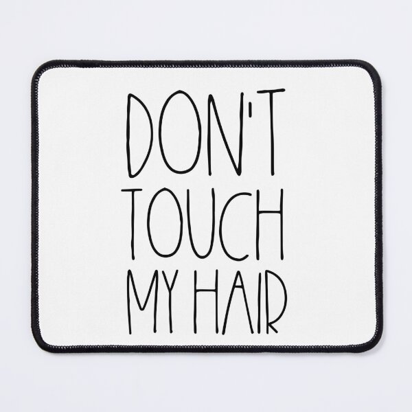 Item preview, Don't touch my hair designed and sold by TheLemonBox.
