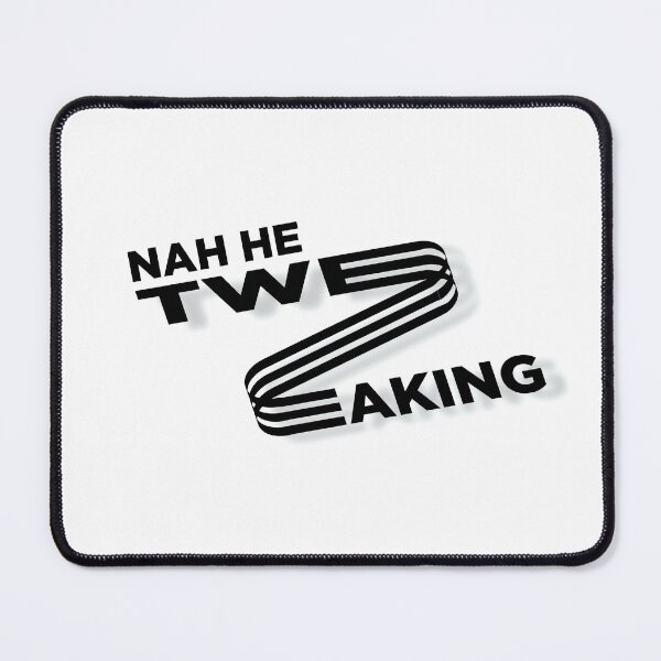 Item preview, Nah He Tweakin 2 designed and sold by 36dwilson.