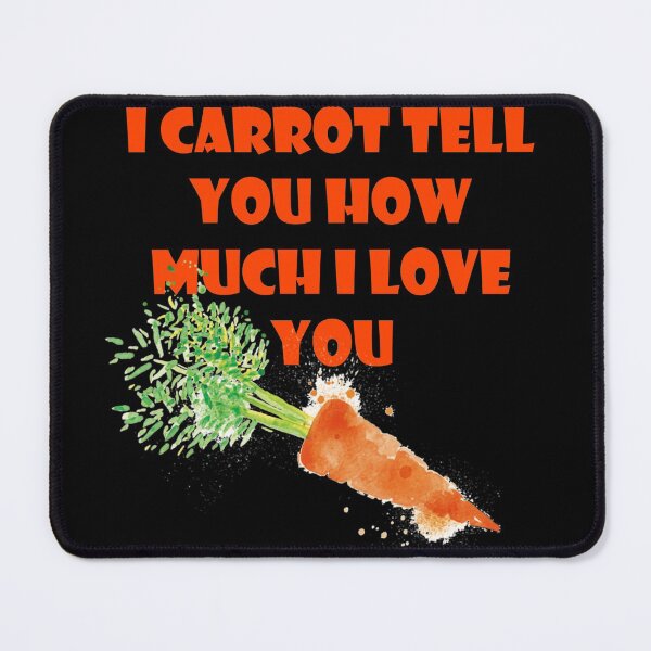 Item preview, i carrot tell you how much i love you :* designed and sold by LokmaneBrahimi.