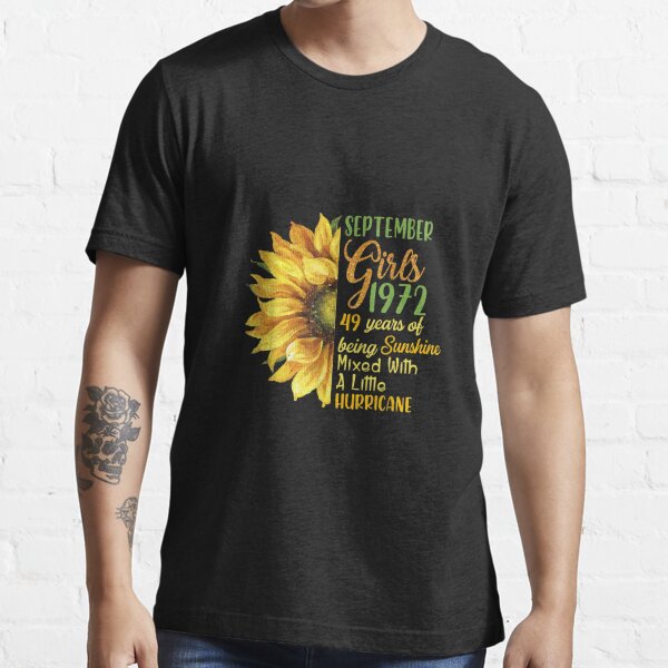 September 1972 Sunflower Girl September 1972 49th Birthday Essential T-Shirt