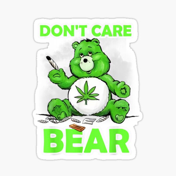 t Care Bear SHIRT Funny Cute Weed Smokers Marijuana Lovers