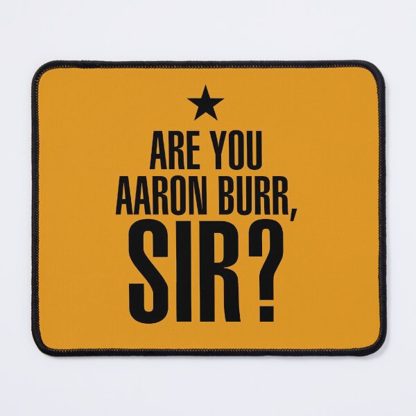 Item preview, Are you Aaron Burr, sir? (funny musical quote for historical hamilfans) designed and sold by frikybomb.
