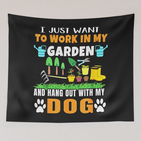 Item preview, I Just Want To Work In My Garden And Hang Out With Dog designed and sold by JudithPre11.
