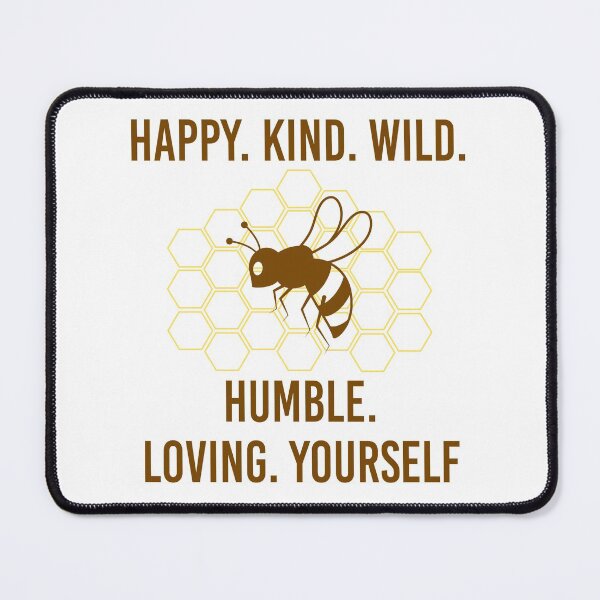Item preview, Bee Happy, Kind, Wild, Humble, Loving, Yourself designed and sold by JustGift.