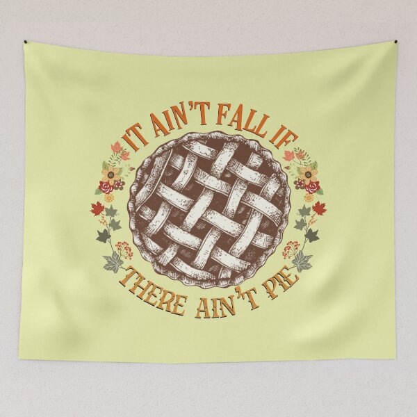 Item preview, It Ain’t Fall If There Ain’t Pie designed and sold by MJDezigns.