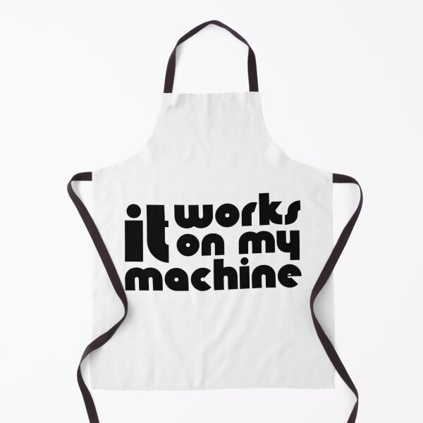 Item preview, It Works On My Machine designed and sold by quoteedesigns.
