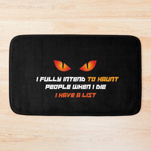 Item preview, I fully intend to haunt people when I die I have a list designed and sold by MazarMedia.