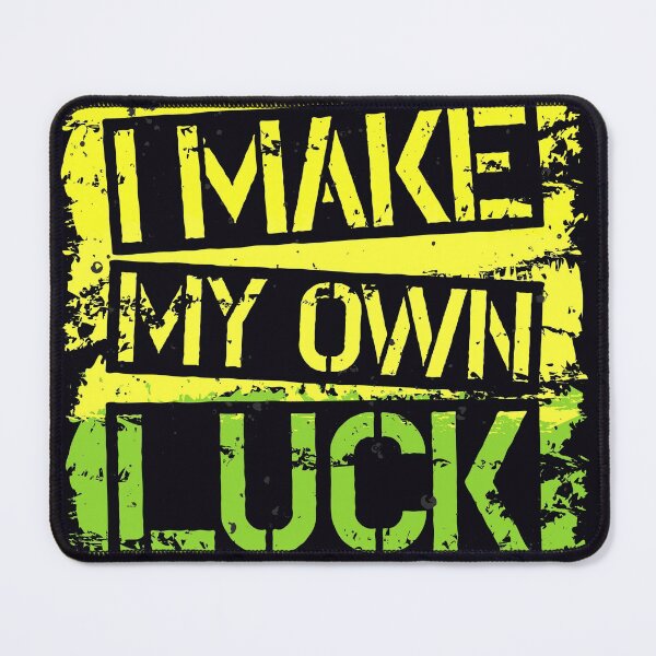 Item preview, I MAKE MY OWN LUCK designed and sold by The-Designer491.