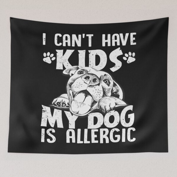 Item preview, I Can't Have Kids My Dog Is Allergic Funny Dog Mom Gift designed and sold by JudithPre11.