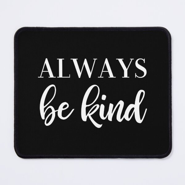 Item preview, Always Be Kind designed and sold by kapotka.