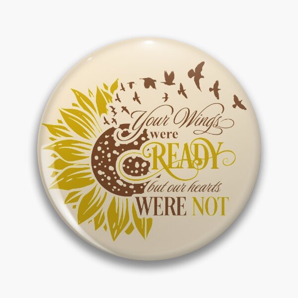 Item preview, Your wings were ready but our hearts were not designed and sold by REApparelCo.