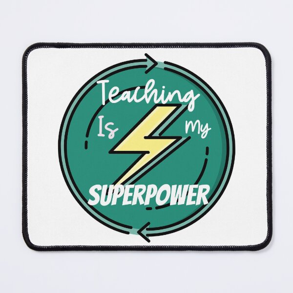 Item preview, Teaching Is My Superpower designed and sold by ThinkAndReflect.