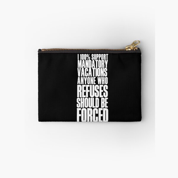 Item preview, I 100% support mandatory vacations… designed and sold by HROC.