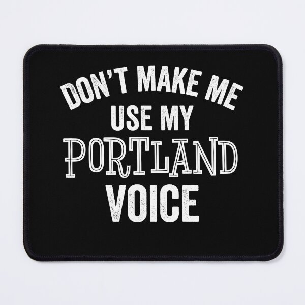 Item preview, Funny Portland Voice Accent Loud Sarcastic Native Pride Gift designed and sold by carlhunt99.