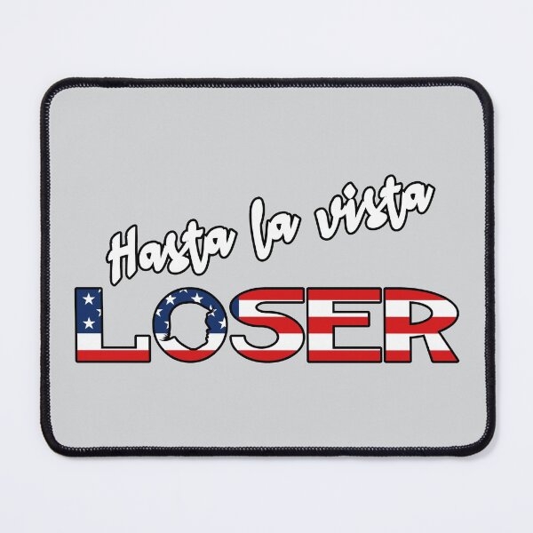 Item preview, Hasta la vista LOSER Donald Trump 20 January 2021 designed and sold by SolidEarthArt.