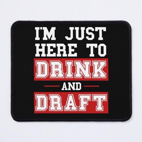 Item preview, I'm Just Here To Drink And Draft Fantasy Sports designed and sold by Krysanthe.