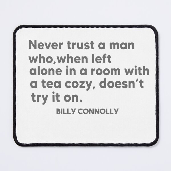 Item preview, Billy Connolly Quote designed and sold by Heddar Badreddine.