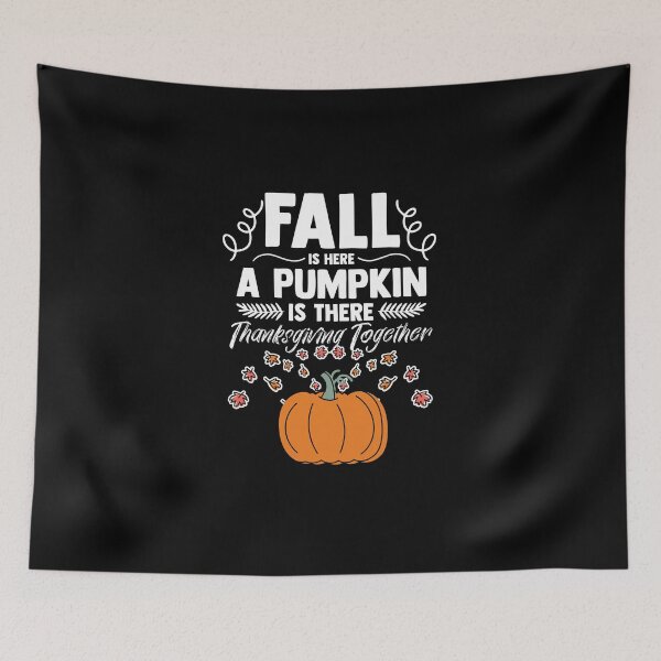 Item preview, Fall Is Here A Pumpkin Is There Thanksgiving Together designed and sold by Nessshirts.