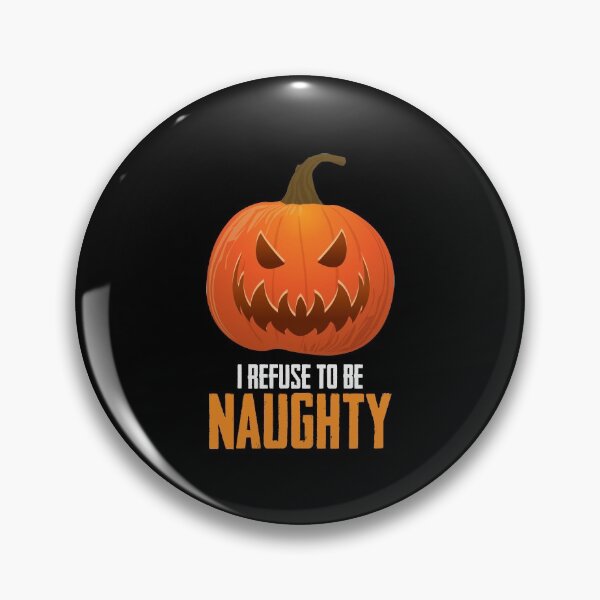 Item preview, I Refuse To Be Naughty Pumpkins With Faces Winter Squash designed and sold by Nessshirts.