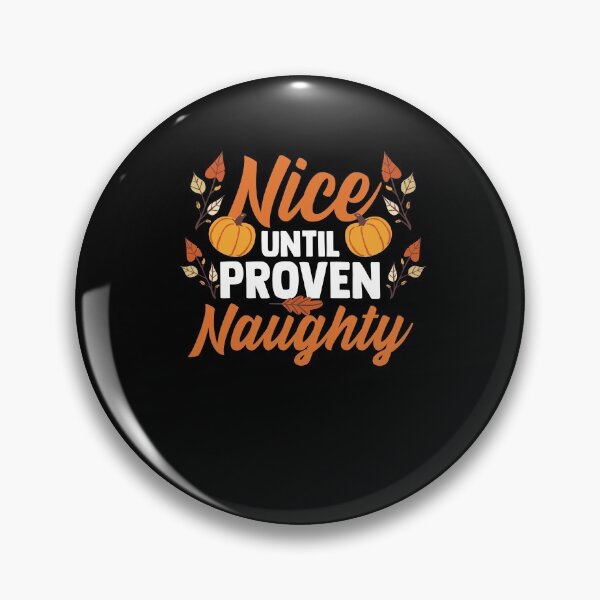 Item preview, Nice Until Proven Naughty Winter Squash Pumpkins With Faces designed and sold by Nessshirts.