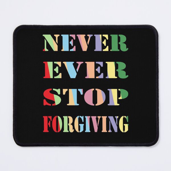 Item preview, Never Ever Stop Forgiving, Inspirational designed and sold by AYOUCHKA.