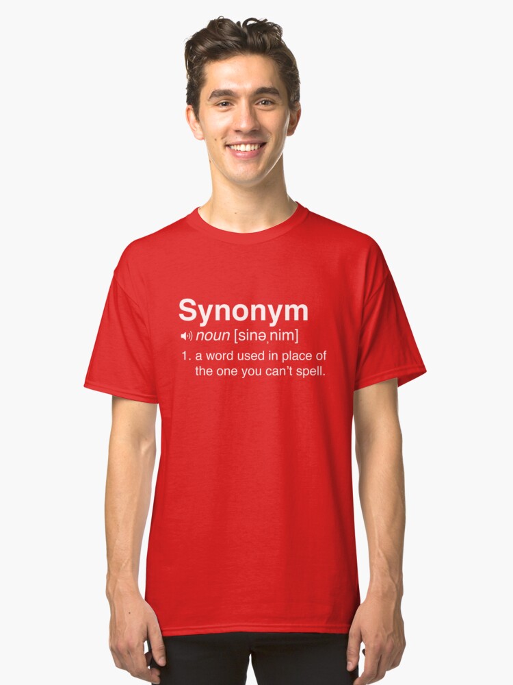 funny-synonym-definition-classic-t-shirt-by-trends-redbubble