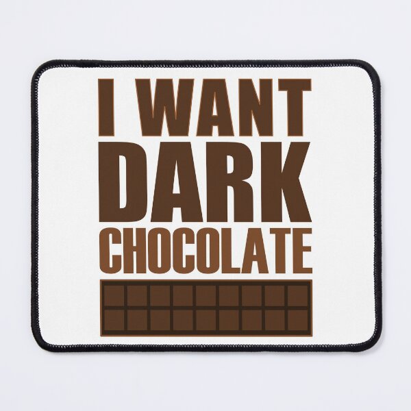 Item preview, I Want Dark Chocolate White Background - Sweet Healthy Treat Dessert Foods designed and sold by artfulnotebook.