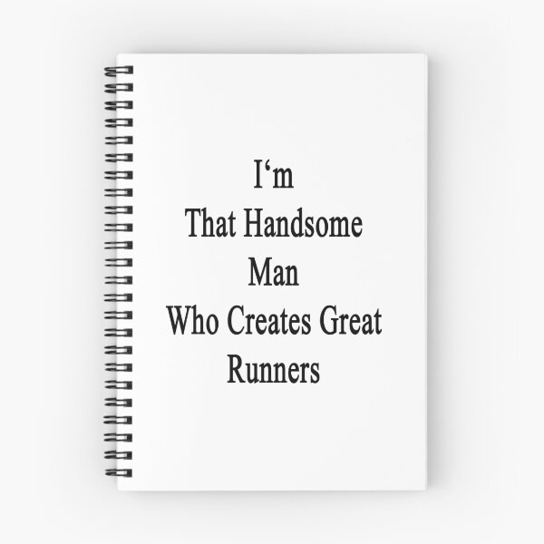 Item preview, I'm That Handsome Man Who Creates Great Runners  designed and sold by supernova23.