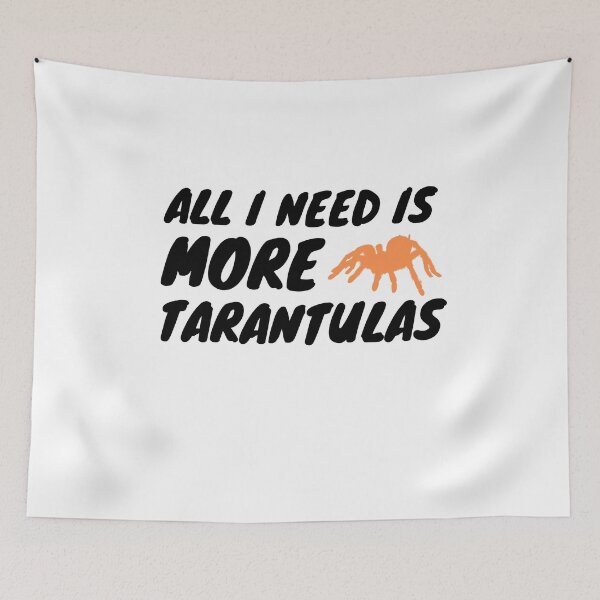 Item preview, All I Need Tarantula Spider Quote designed and sold by luchik-and-co.