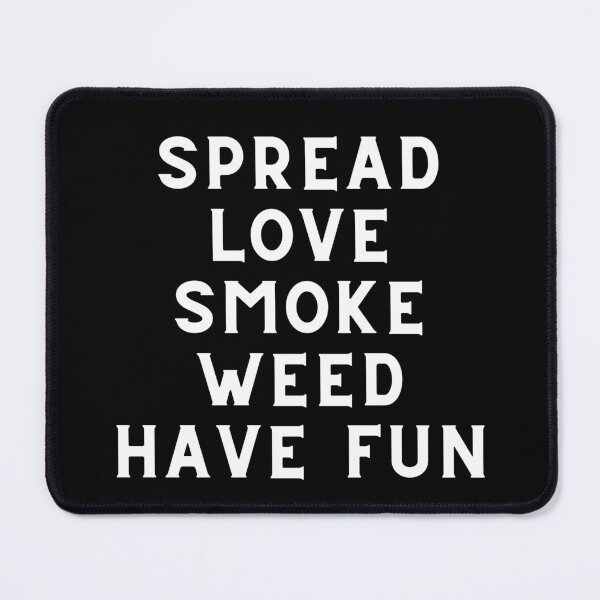 Item preview, | SPREAD LOVE SMOKE WEED HAVE FUN | Smart Successful Stoner | Weed Memes | designed and sold by AlfaEcho.