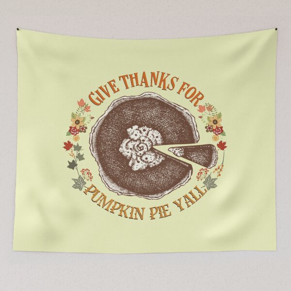 Item preview, Give Thanks For Pumpkin Pie Yall , I Love Fall designed and sold by MJDezigns.