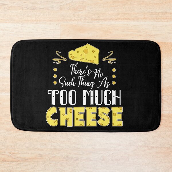 Item preview, There's No Such Thing As Too Much Cheese (Dark) designed and sold by the-krisney-way.