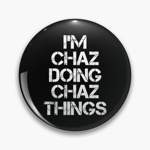 Item preview, Chaz Name T Shirt - I'm Chaz Doing Chaz Things Name Gift Item Tee designed and sold by cpaddensil.