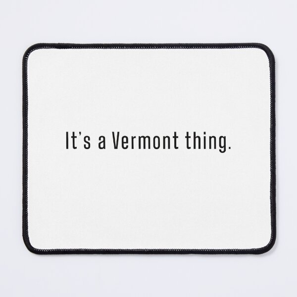 Item preview, It’s a Vermont thing designed and sold by LiciaMarie.