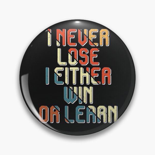 Item preview, I never lose I either win or learn designed and sold by REApparelCo.