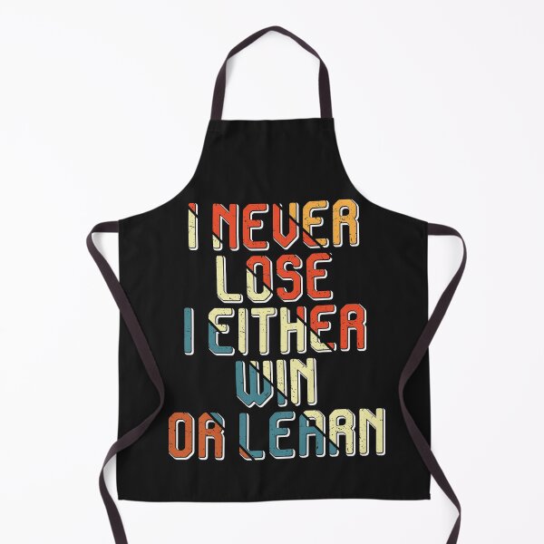 Item preview, I never lose I either win or learn designed and sold by REApparelCo.