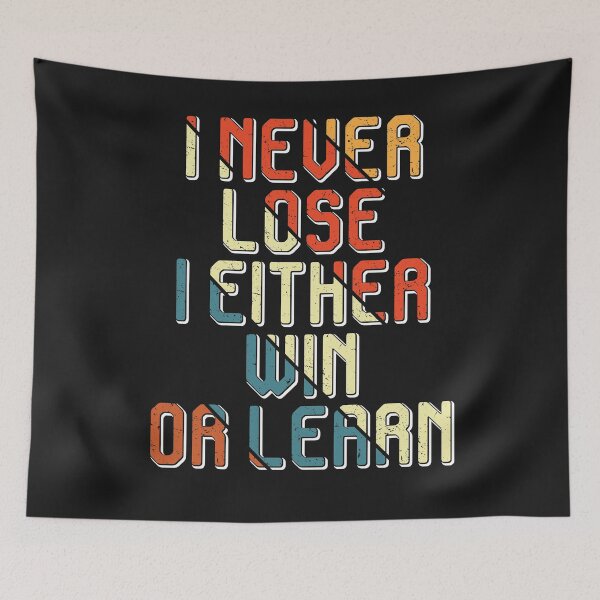 Item preview, I never lose I either win or learn designed and sold by REApparelCo.