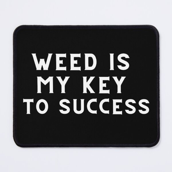 Item preview, WEED IS MY KEY TO SUCCESS |Smart Successful Stoner | Weed Memes | designed and sold by AlfaEcho.