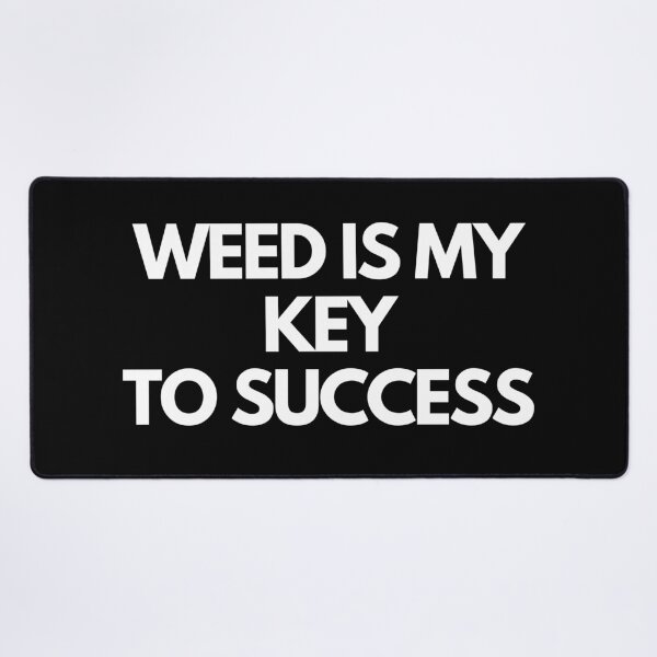 Item preview, WEED IS MY KEY TO SUCCESS |Smart Successful Stoner | Weed Memes |  designed and sold by AlfaEcho.