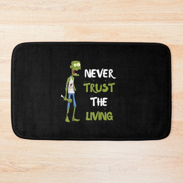 Item preview, Never Trust The Living - Zombie  designed and sold by bsrishika.