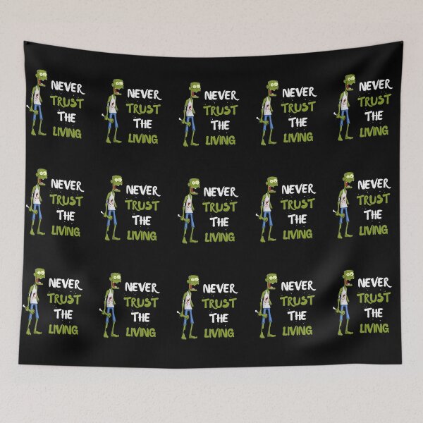 Item preview, Never Trust The Living - Zombie  designed and sold by bsrishika.