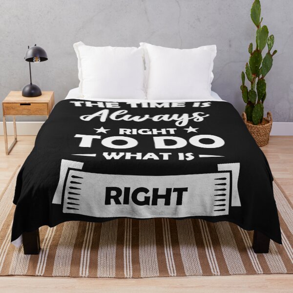 Item preview, The time is always right to do what is right designed and sold by REApparelCo.