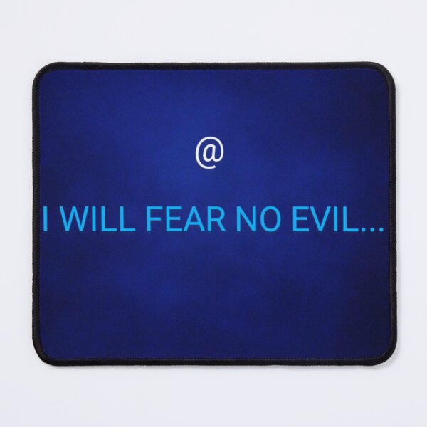 @I WILL FEAR NO EVIL Mouse Pad