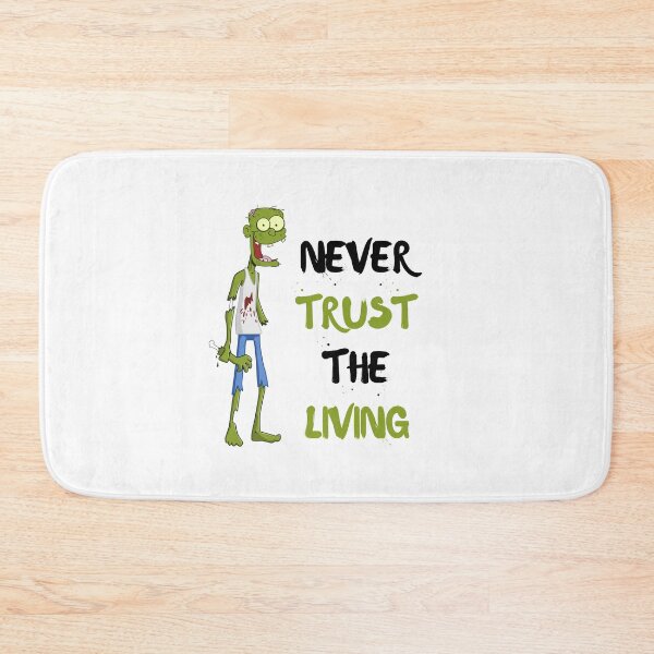 Item preview, Never Trust The Living - Zombie designed and sold by bsrishika.