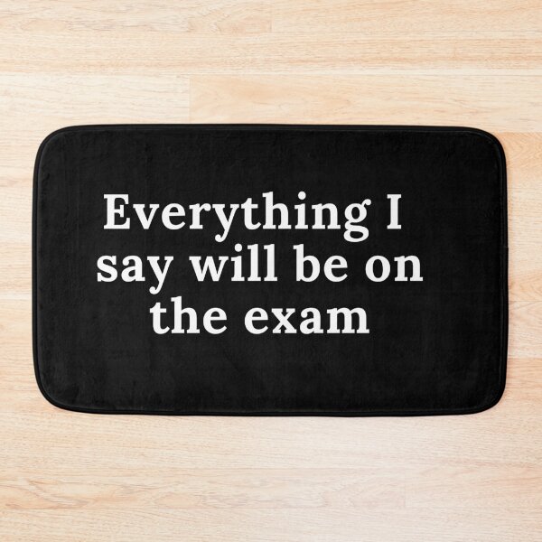 Item preview, Everything I say will be on the exam designed and sold by Oreo2020 Creations.